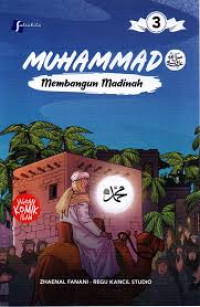 Image of Muhammad 3 : Membangun Madinah