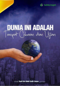 Dunia Ini Adalah Tempat Cobaan dan Ujian
